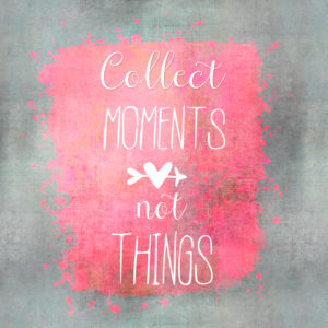 Illustration, 'Collect Moments not Things' Illustration, 'Collect Moments not Things'