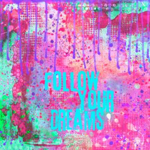 Illustration 'Follow your Dreams 2' Illustration 'Follow your Dreams 2'